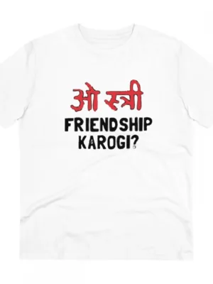 Generic Men's PC Cotton Oo Shtree Friendship Karogi Kya Printed T Shirt (Color: White, Thread Count: 180GSM)