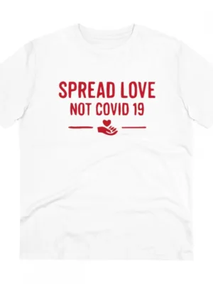 Generic Men's PC Cotton Spread Love Not Covid 19 Printed T Shirt (Color: White, Thread Count: 180GSM)